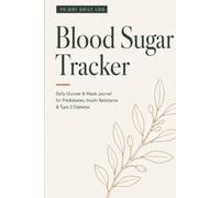 Blood Sugar Tracker: A 90-Day Daily Log for Prediabetes, Insulin Resistance & Type 2 Diabetes - Track Glucose, Meals, Medication, Activity, Sleep & Lab Results