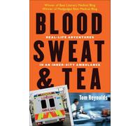 Blood, Sweat, and Tea: Real-Life Adventures in an Inner-City Ambulance