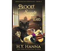 Blood, Sweets and Tears (BEWITCHED BY CHOCOLATE SERIES ~ Book 4): Bewitched By Chocolate Mysteries - Book 4: Volume 4 (Bewitched by Chocolate: A Cozy Fantasy Witch Mystery)