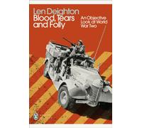Blood, Tears and Folly : An Objective Look at World War Two