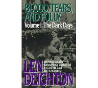 Blood, Tears, and Folly: An Objective View of World War II: 1