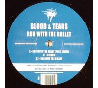 Blood & Tears - Run With The Bullet