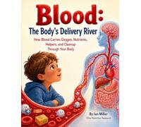 Blood: The Body's Delivery River (Elite Nutrition Research)