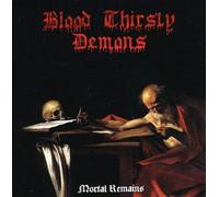 Blood Thirsty Demons - Blood Thirsty Demons - Mortal Remains