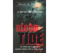 Blood Tide: A Harbor Noir Thriller: 1950s Los Angeles Detective Fiction: 1 (Jack Morrison’s Blood & Bourbon Mystery Files)