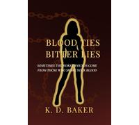 Blood Ties Bitter Lies: Sometimes the worst wounds come from those who share your blood.: 1 (The Nia Carter Family Series)
