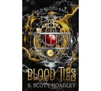 Blood Ties (Old Blood Saga-A Dark Urban Fantasy Series)
