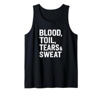 Blood Toil Tears & Sweat - Gritty Motivational Quote Tank Top