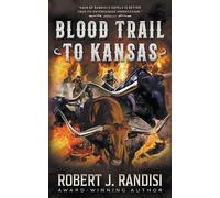 Blood Trail to Kansas: A Classic Western Novel
