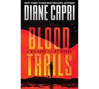 Blood Trails: A Michael Flint Novel: 1 (Michael Flint Series)