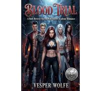 Blood Trial: A Dark Reverse Harem Wolf Shifter Academy Romance: 1 (Feral Pack Academy)