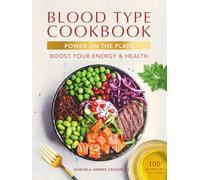BLOOD TYPE COOKBOOK: POWER ON THE PLATE