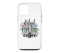 Blood Type Iced Coffee Funny Caffeine Lover Quote Case for iPhone 12/12 Pro