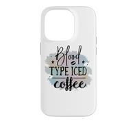 Blood Type Iced Coffee Funny Caffeine Lover Quote Case for iPhone 14 Pro