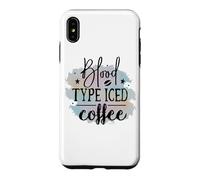 Blood Type Iced Coffee Funny Caffeine Lover Quote Case for iPhone XS Max