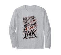 Blood Type is Ink Tattoo Lover Inked Ink Addict Long Sleeve T-Shirt