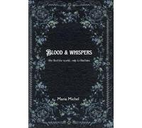 Blood & Whispers: She Fled the World, Only to Find Him
