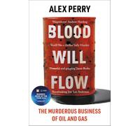 Blood Will Flow: The murderous business of oil and gas