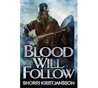 Blood Will Follow: The Valhalla Saga Book II