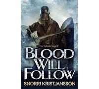 Blood Will Follow: The Valhalla Saga Book II