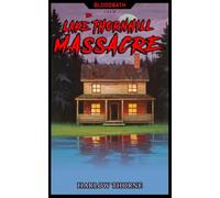 Bloodbath: The Lake Thornhill Massacre: 1