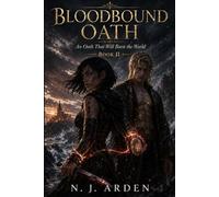 Bloodbound Oath (Book II) : An Oath That Will Burn the World: Bloodbound Covenant: A Dark Enemies-to-Lovers Fantasy of Forbidden Magic and Deadly Bonds