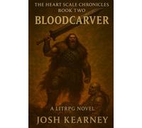 Bloodcarver, A Dark Fantasy LitRPG Novel (The Heart Scale Chronicles)