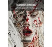 Bloodflowers: Fearless, Fierce, and Unstoppable Created with Artificial Intelligence