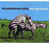 Bloodhound Gang - Bad Touch