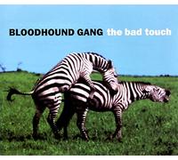 Bloodhound Gang - Bad Touch