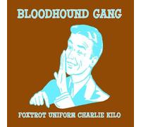 Bloodhound Gang - Foxtrot Uniform Charlie Kilo