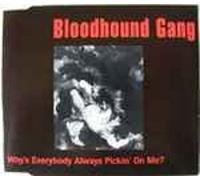 Bloodhound Gang - Why's everybody always pickin' on me [Single-CD]