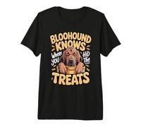 Bloodhound Knows Where You Hid the Treats Premium T-Shirt