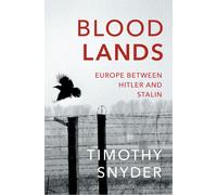 Bloodlands: THE book to help you understand today's Eastern Europe by Timothy Sn