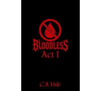 Bloodless Act I: The Cost of Restraint
