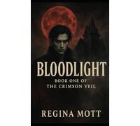 Bloodlight: Book One of the Crimson Veil