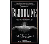 Bloodline: A True Story: You Spend Enough Time in Hell You Get the Feeling You Belong: The True Story of John Turnipseed
