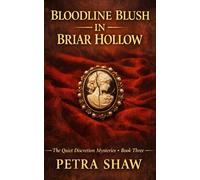 Bloodline Blush in Briar Hollow: The Quiet Discretion Mysteries - Book Three
