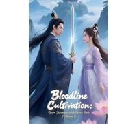 Bloodline Cultivation: Grow Stronger with Every Heir (Volume 2)