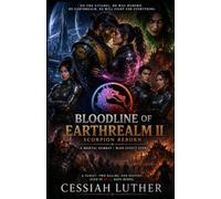 Bloodline of Earthrealm II: Scorpion Reborn: An Unofficial Mortal Kombat X Mass Effect Story