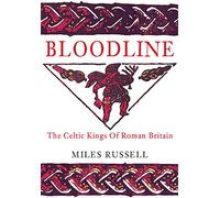 Bloodline: The Celtic Kings of Roman Britain
