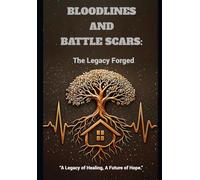 Bloodlines and Battle Scars: “A Legacy of Healing, A Future of Hope.”
