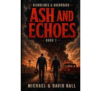 Bloodlines & Backroads: ASH AND ECHOES: 1