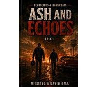 Bloodlines & Backroads: ASH AND ECHOES