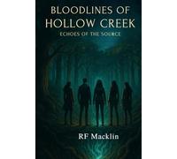 Bloodlines of Hollow Creek: Echoes of the Source