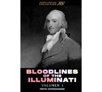 Bloodlines of The Illuminati: Volume 1 (Bloodlines of The Illuminati - Photography and Research Edition)