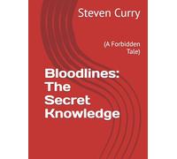 Bloodlines: The Secret Knowledge: (A Forbidden Tale)