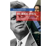 Bloodlines: The Untold Stories of World-Renowned Family Dynasties (General Biographies)