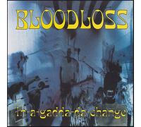 Bloodloss - In-A-Gadda-Da-Change [VINYL]