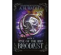 Bloodlust: 1 (Rise of the Iliri)
